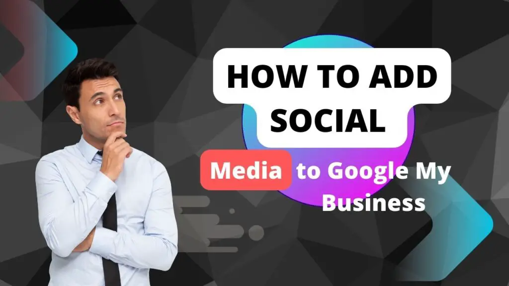 How to Add Social Media to Google My Business