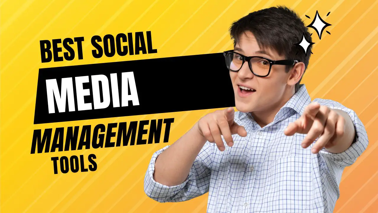 Best Social Media Management Tools (9 Amazing Tools)